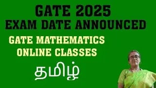 GATE 2025-EXAM DATES ANNOUNCED -GATE MATHEMATICS ONLINE CLASSES -TAMIL #gatemathematics