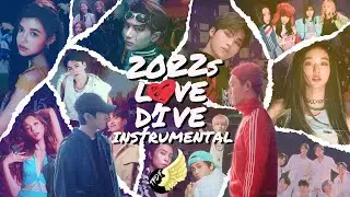 [INSTRUMENTAL] 2022 K-POP MEGA MASH-UP : 2022s LOVE DIVE | TPDF