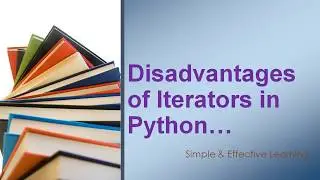 Disadvantages of Iterators || Iterators Disadvantages || Iterators in Python