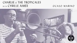 Charlie & The Tropicales ft. Cyrille Aimée - Ocaso Marino (Official Music Video)