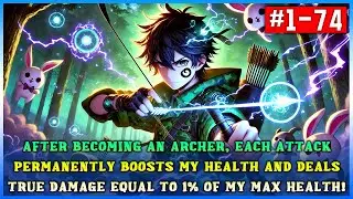 From Struggling Archer to God-Level Power: Attack Boosts Health & Unleashes True Damage!