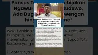 SIAPA SANGKA! Pansus DPRD Pati Sebut Temukan 12 Kebijakan Ngawur Sudewo, Ada Dugaan Nepotisme