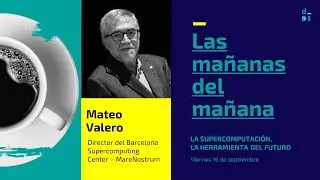 LA SUPERCOMPUTACIÓN, LA HERRAMIENTA DEL FUTURO por Mateo Valero