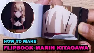 How to make a Flipbook Marin Kitagawa - My Dress-Up Darling