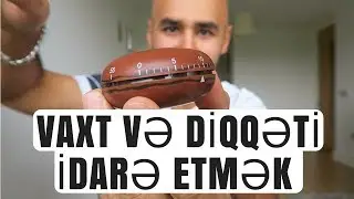 Vaxt ve Diqqeti idare etmek usulu