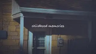 childhood memories