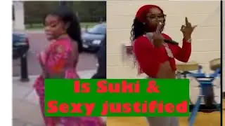 Is Suki & Sexyy Red justified for actions?