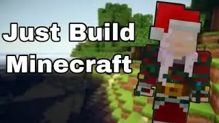MINECRAFT JUST BUILD