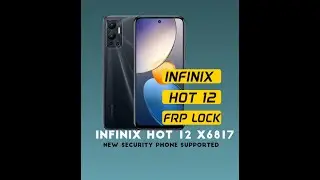 Infinix Hot 12 X6817 New securiy Added FRP Remove