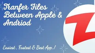 Best App To Transfer Files Between Android And Apple | Files Transfer Between Apple And Android.