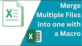 Merge Multiple Files into one with a Macro