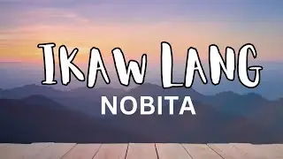 NOBITA - IKAW LANG (Lyrics)