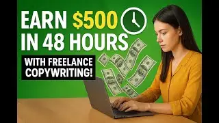 Earn $500 in 48 Hours with Freelance Copywriting!