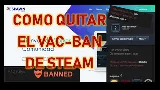 COMO QUITAR VAC BAN DE STEAM 2.0 | 2018