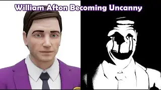 William Afton Becoming Uncanny (Original)