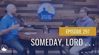 Someday, Lord . . .