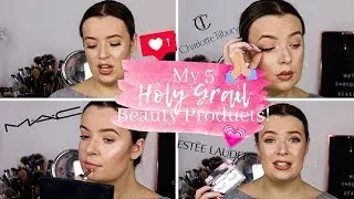 MY 5 HOLY GRAIL BEAUTY PRODUCTS | MUST-HAVES!