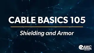 Cable Basics 105: Shielding and Armor - Brought to you by Allied Wire & Cable