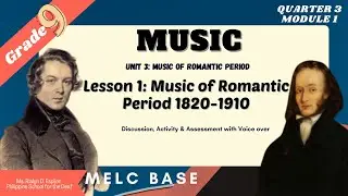 MUSIC OF ROMANTIC PERIOD _MUSIC 9_QUARTER 3_COMPLETE DISCUSSION