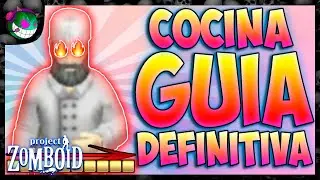Mega Guía de COCINA para PROJECT ZOMBOID 👨‍🍳 | TODO explicado FÁCIL | Tutorial Project Zomboid