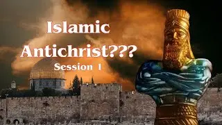 Islamic Antichrist??? - Session 1 (teaching only - from UK conference 2023)