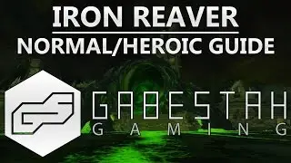 Normal/Heroic Iron Reaver Guide