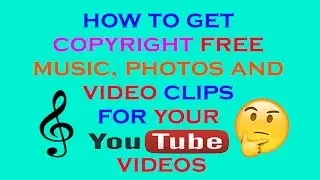 HOW TO GET COPYRIGHT FREE MUSIC, PHOTOS AND VIDEO CLIPS FOR YOUR YOUTUBE VIDEOS || TECH FOR ALL