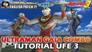 ULTRAMAN GAIA COMBO GUIDE | ULTRAMAN FIGHTING EVOLUTION 3 COMBO GUIDE