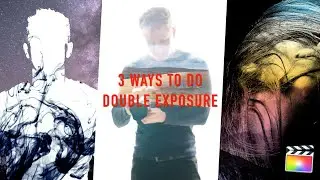 3 Cool Double Exposure Tricks for Video | Final Cut Pro Tutorial
