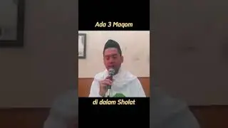 Ada Tiga Maqom dalam Sholat..mau tahu ???