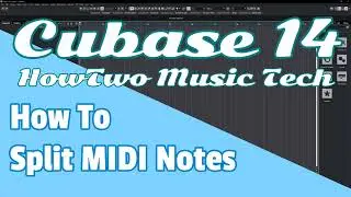 How To Split MIDI Notes CUBASE 14 (TB011)