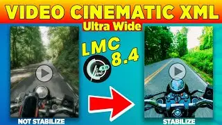 Video Xml Lmc 8.4 Ultra Wide Dslr‼️Gcam Lmc 8.4 Config Selebgram Ultrawide & Stabilize 🔥