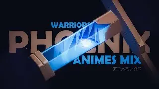 Warriors「AMV」Phoenix ᴴᴰ