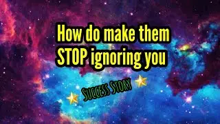 How to make someone STOP ignoring you feat Carol