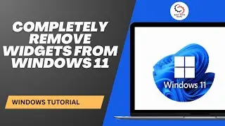 How to Completely Remove Widgets From Windows 11