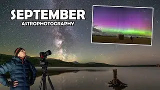 Fantastic Start To The Season! Northern Lights and Milky Way Photography!