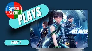 Stellar Blade - Part 1 - SwitchOver Lets Play