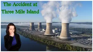 Three Mile Island - Toxic Towns