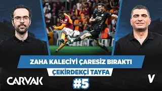 Zaha ‘Hadi bunu da kurtar bakalım’ der gibi vurdu | Ilgaz Çınar & Serkan Akkoyun #5