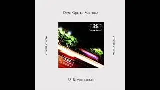33 Revoluciones - Dime Que Es Mentira | MDRD Remix
