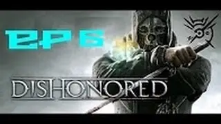 Dishonored ep:6 le retour