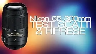 Nikon 55-300 mm VIDEO & FOTO [TEST]