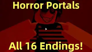 Roblox Horror Portals All 16 Endings!