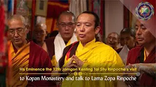 His Eminence the 12th Jamgon Kenting Tai Situ Rinpoche’s visit to Kopan Monastery