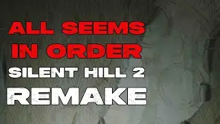 Guide - Silent Hill 2 Remake 'All Seems In Order' Trophy Hints and Tips