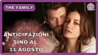 ❣️THE FAMILY: ANTICIPAZIONI DAL 5 AL 9 AGOSTO 2024 SERIE TURCHE AILE😱💥