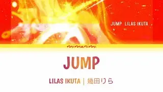 Lilas Ikuta (幾田りら) - Jump Lyrics Video [Kan/Rom/Eng]