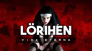 LÖRIHEN: Vida Eterna (Videoclip Oficial)