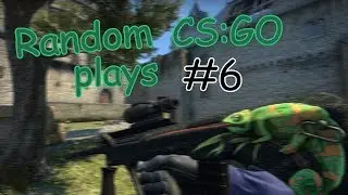 Random CS:GO plays #6