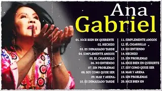 ANA GABRIEL 30 GRANDES EXITOS   ANA GABRIEL SUS MAS HERMOSA CANCIONES